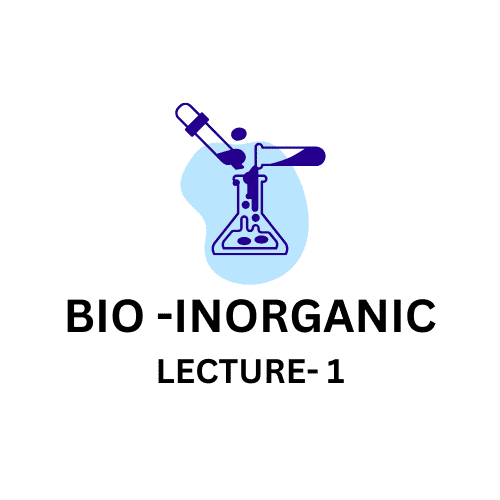 BIO-INORGANIC LECTURE-1